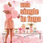 Beatrix Pezzati - una single in fuga - un cuore tra i libri