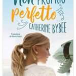 Catherine Bybee - Non proprio perfetto - un cuore tra i libri