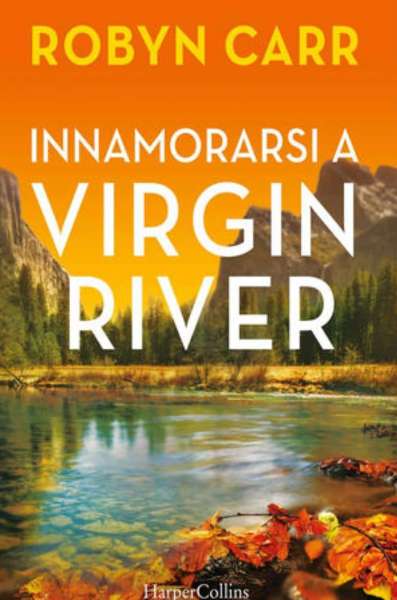 Robyn Carr - Innamorarsi a Virgin River - un cuore tra i libri