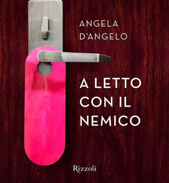 Angela D'Angelo - A letto con il nemico - un cuore tra i libri
