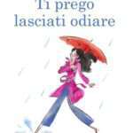 Anna Premoli - Ti prego lasciati odiare - un cuore tra i libri