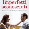 Imperfetti sconosciuti di Daniela Volontè - Un Cuore Tra i Libri Daniela Volontè - Imperfetti sconosciuti - un cuore tra i libri