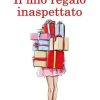 Il mio regalo inaspettato di Felicia Kingsley - Un Cuore Tra i Libri Felicia Kingsley - Il mio regalo inaspettato - un cuore tra i libri