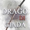 Drago di Giada di Mariarosaria Guarino - Un Cuore Tra i Libri Mariarosaria Guarino - Drago di Giada - un cuore tra i libri