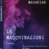 Le macchinazioni di Baret Magarian - Un Cuore Tra i Libri Baret Magarian - Le macchinazioni - un cuore tra i libri