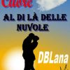Un cuore al di là delle nuvole di DB Lana - Un Cuore Tra i Libri DB Lana - un cuore al di la delle nuvole - un cuore tra i libri