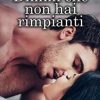 Dimmi che non hai rimpianti di Kristen Ashley - Un Cuore Tra i Libri Kristen Ashley - dimmi che non hai rimpianti - un cuore tra i libri