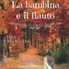 La bambina e il flauto di Lisa Bresciani - Un Cuore Tra i Libri Lisa Bresciani - La bambina e il flauto - un cuore tra i libri