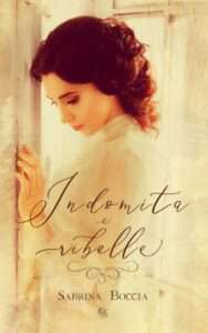 Copertina recensione: Indomita e ribelle di  Sabrina Boccia