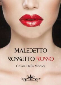 Copertina recensione: Maledetto rossetto rosso di Chiara Della Monica