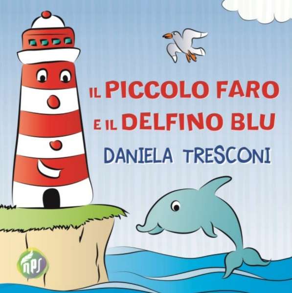 Daniela Tresconi - Il piccolo faro e il delfino Blu - un cuore tra i libri