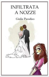 Copertina recensione: Infiltrata a nozze di Giulia Paradiso