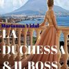 Marianna Vidal - La duchessa & il boss - un cuore tra i libri