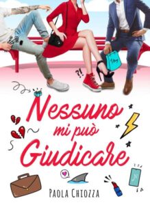 Copertina recensione: Nessuno mi può giudicare di Paola Chiozza