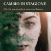 Cambio di stagione di Carmen Capasso - Un Cuore Tra i Libri Carmen Capasso-Cambio di stagione - un cuore tra i libri