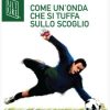 Come un'onda che si tuffa sullo scoglio di Giorgio Bernard - Un Cuore Tra i Libri Giorgio Bernard-Come un-onda che si tuffa sullo scoglio - un cuore tra i libri