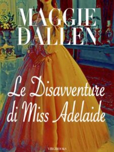 Copertina recensione: Le disavventure di Miss Adelaide di Maggie Dallen