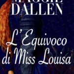 Maggie Dallen-L'equivoco di Miss Louisa - un cuore tra i libri