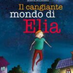 Marta Bolognesi-Il cangiante mondo di Elia - un cuore tra i libri