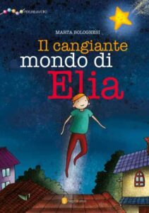 Copertina recensione: Il cangiante mondo di Elia di Marta Bolognesi
