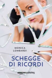 Copertina recensione: Schegge di ricordi di Monica Lombardi