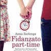 Fidanzato part-time di Anna Zarlenga - Un Cuore Tra i Libri Anna Zarlenga-fidanzamento part time - un cuore tra i libri