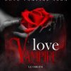 Love Vampire Le origini di Ilaria Militello - Un Cuore Tra i Libri Ilaria Militello-Love Vampire-le origini - un cuore tra i libri