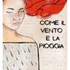Come il vento e la pioggia di Stefania D’Angeli - Un Cuore Tra i Libri Stefania D’Angeli-come il vento e la pioggia - un cuore tra i libri
