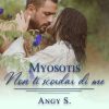 Myosotis di Angy S. - Un Cuore Tra i Libri Myosotis di Angy S. - Un Cuore Tra i Libri