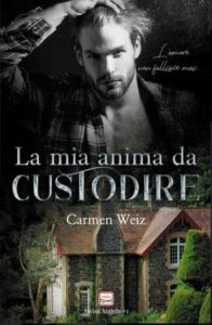 Copertina recensione: La mia anima da custodire di Carmen Weiz
