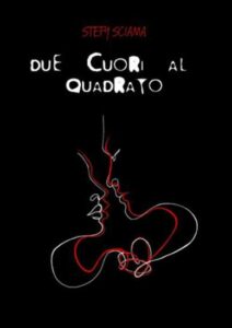 Copertina recensione: Due cuori al quadrato di Stefy Sciama 
