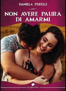 Copertina recensione: Non avere paura di amarmi di Daniela Perelli