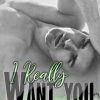 I really want you di Abbye J. Leen - Un Cuore Tra i Libri Abbye J. Leen-I really want you - un cuore tra i libri