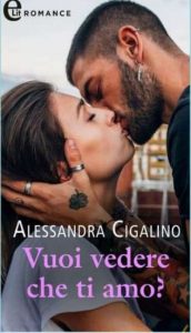 Copertina recensione: Vuoi vedere che ti amo? di Alessandra Cigalino