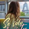 Se solo fossi tu di Diletta Marcheggiani - Un Cuore Tra i Libri Diletta Marcheggiani-Se solo fossi tu - un cuore tra i libri