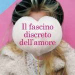 Grazia Cioce-il fascino discreto dell'amore - un cuore tra i libri