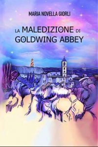 Copertina recensione: La maledizione di Goldwing Abbey di Maria Novella Giorli