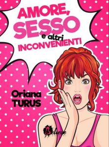 Copertina recensione: Amore, sesso e altri inconvenienti di Oriana Turus