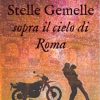lisa negrelli-stelle gemelle sopra il cielo di roma - un cuore tra i libri