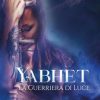 Fosca Griziotti Basevi-Yabhet la Guerriera di Luce - un cuore tra i libri