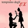 Il deprecabile tempismo degli ex di Barbara Morgan - Un Cuore Tra i Libri Barbara Morgan-Il deprecabile tempismo degli ex - un cuore tra i libri