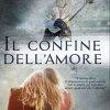 Il confine dell'amore di Carmen Weiz - Un Cuore Tra i Libri Carmen Weiz-Il confine dell’amore - un cuore tra i libri