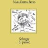 Schegge di parole di Maria Cristina Buoso - Un Cuore Tra i Libri Maria Cristina Buoso-Schegge di parole - un cuore tra i libri