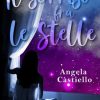 Angela Castiello-Il sorriso fra le stelle - un cuore tra i libri