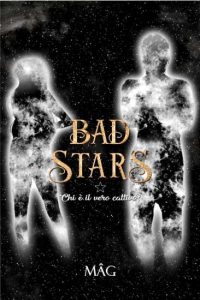 Copertina recensione: Bad Stars 1: Chi è il vero cattivo? di Mag