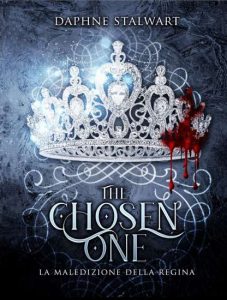 Copertina recensione: The chosen one – la maledizione della regina di Daphne Stalwart