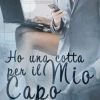 Daniela Serpotta-Ho una cotta per il mio capo - un cuore tra i libri