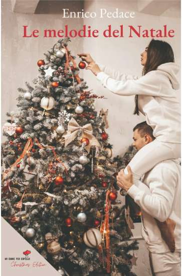 Enrico Pedace-Le melodie del Natale - un cuore tra i libri