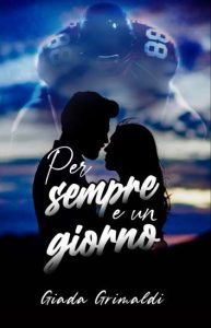 Copertina recensione: Per sempre e un giorno di Giada Grimaldi