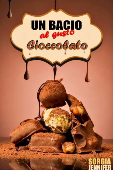 Jennifer Sorgia-Un bacio al gusto di cioccolato